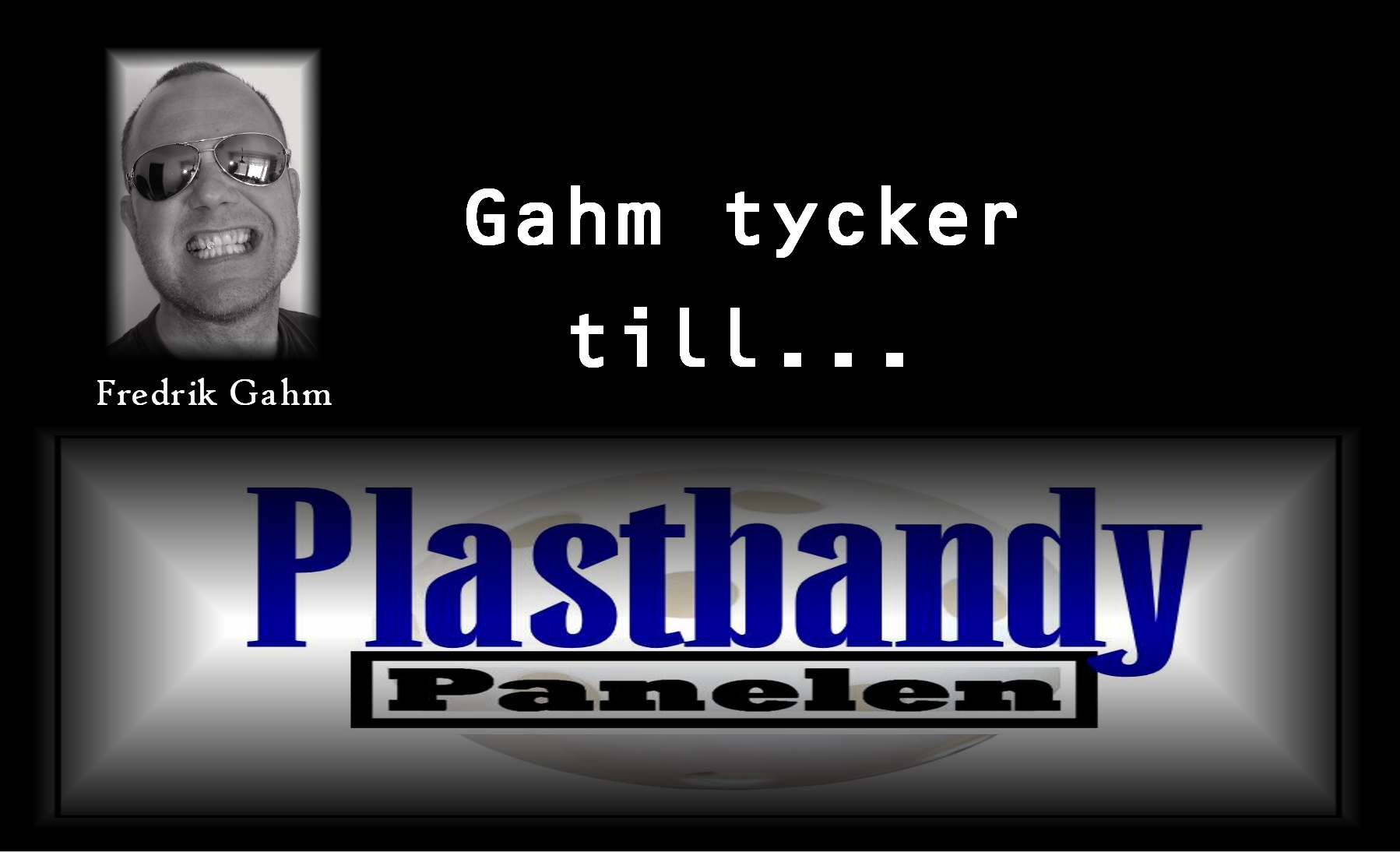 Gahm tycker